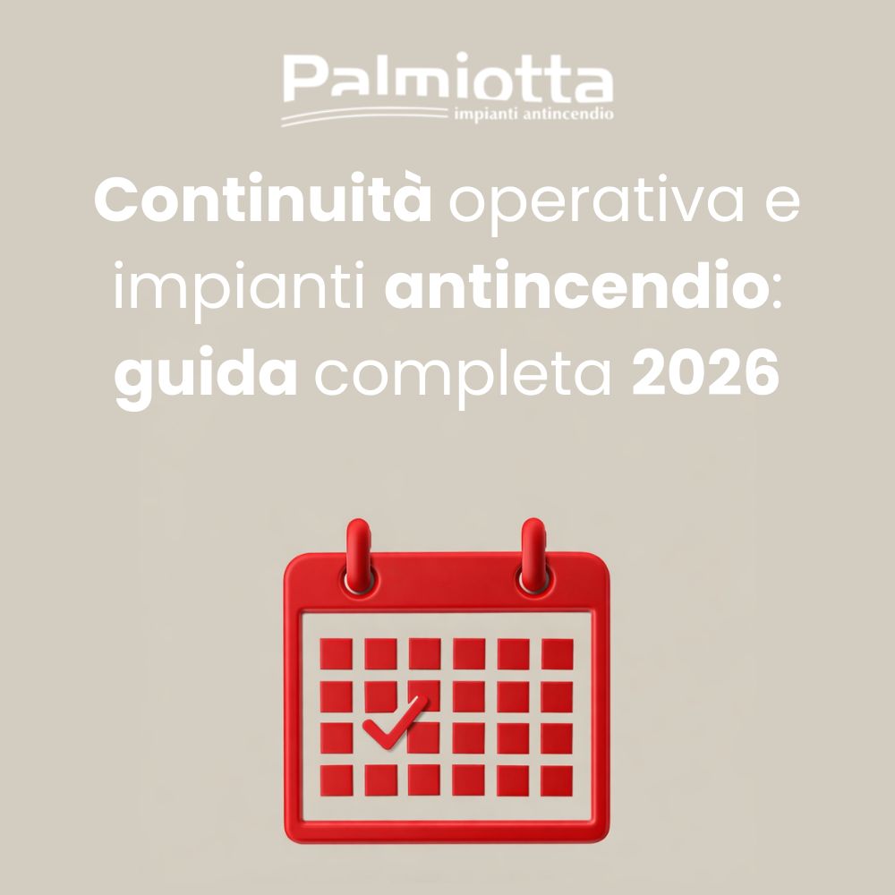 Continuit&agrave; operativa e impianti antincendio: guida completa 2026