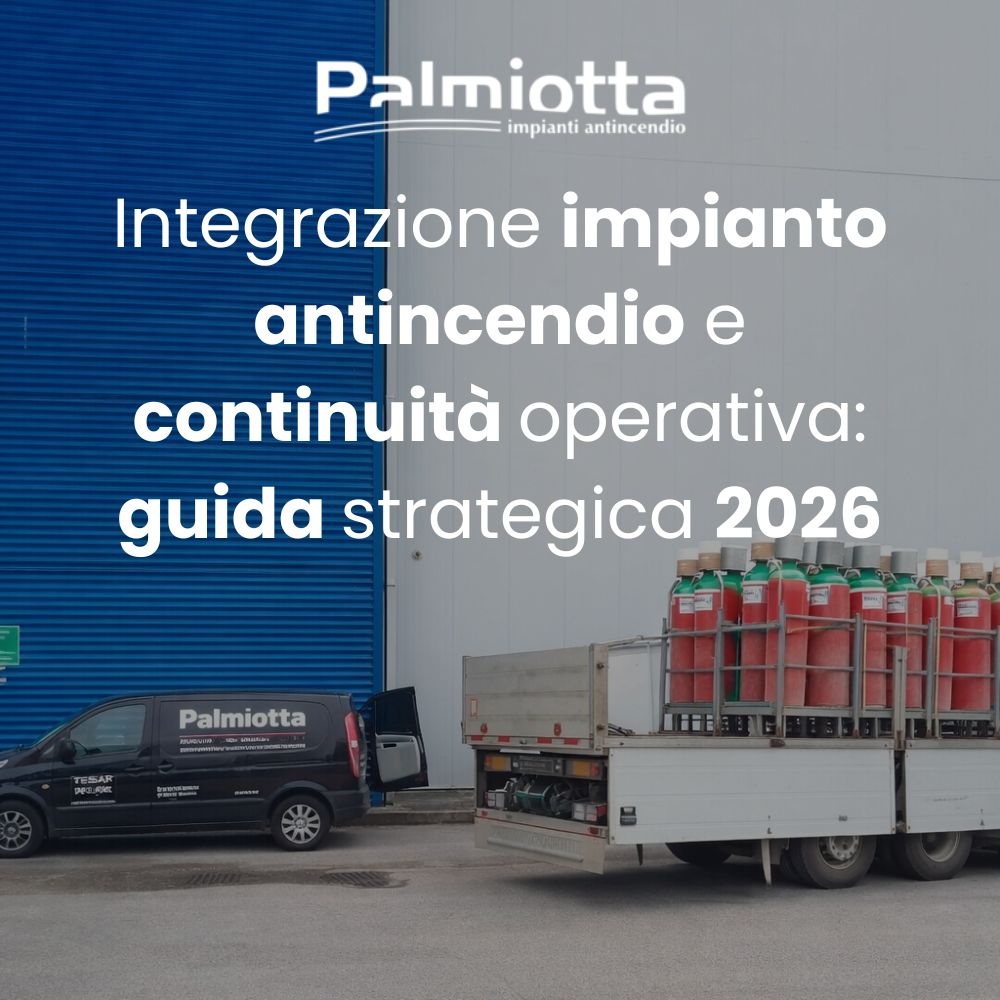 Integrazione impianto antincendio e continuit&agrave; operativa: guida strategica 2026