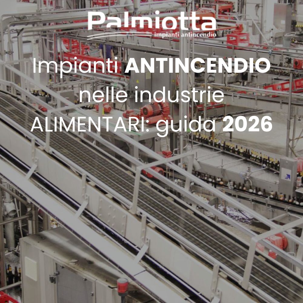 Impianti antincendio nelle industrie alimentari: guida 2026